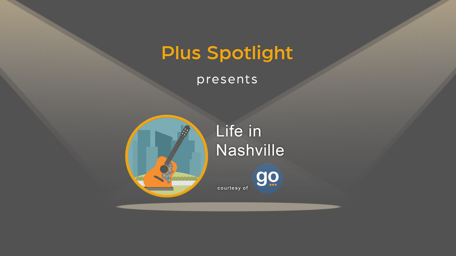 A graphic that reads, "Plus Spotlight presents, life in Nashville" with a circular graphic of a guitar set against a city skyline